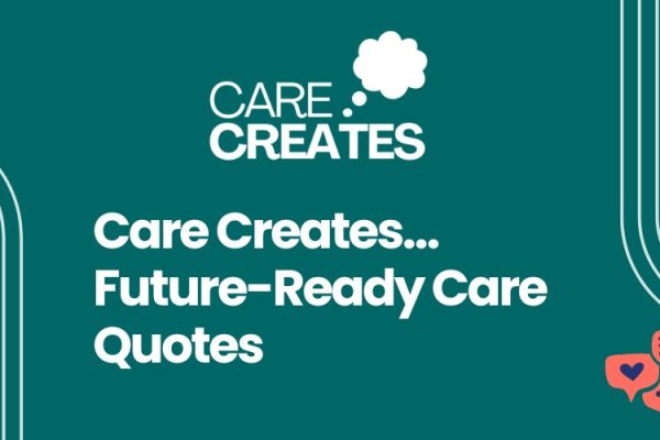 Care Creates Digital WS - Quotes